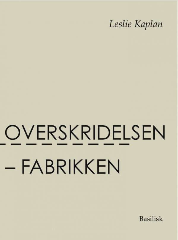 Overskridelsen - Fabrikken - Leslie Kaplan - Bog