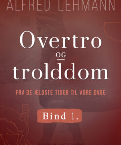 Overtro og trolddom fra de ældste tider til vore dage. Bind 1 (E-bog)