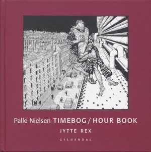 Palle Nielsen Timebog/hour Book - Jytte Rex - Bog