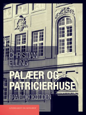 Palæer og patricierhuse fra rokokotiden (E-bog)