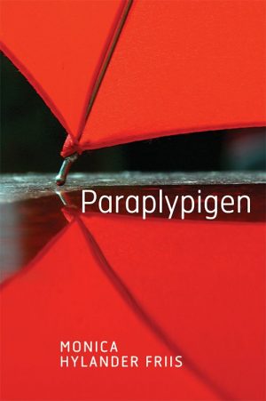 Paraplypigen - Monica Hylander Friis - Bog