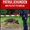 Patruljehunden: med politiet på arbejde (E-bog)