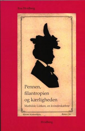 Pennen, Filantropien Og Kærligheden - Ena Hvidberg - Bog