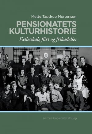 Pensionatets Kulturhistorie - Mette Tapdrup Mortensen - Bog