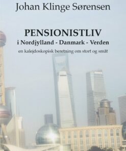 Pensionistliv I Nordjylland - Danmark - Verden - Johan Klinge Sørensen - Bog
