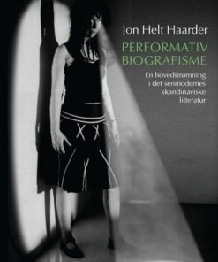 Performativ Biografisme - Jon Helt Haarder - Bog