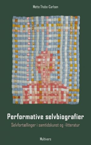 Performative Selvbiografier - Mette Thobo-carlsen - Bog