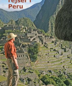 Peru - Fem Eventyrlige Rejser - Hans Erik Rasmussen - Bog