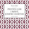 Pesten Går I Rødt, Jomfru Dorthe - Karen Aabye - Bog