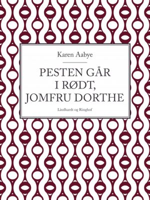 Pesten Går I Rødt, Jomfru Dorthe - Karen Aabye - Bog