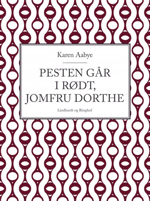 Pesten Går I Rødt, Jomfru Dorthe - Karen Aabye - Bog