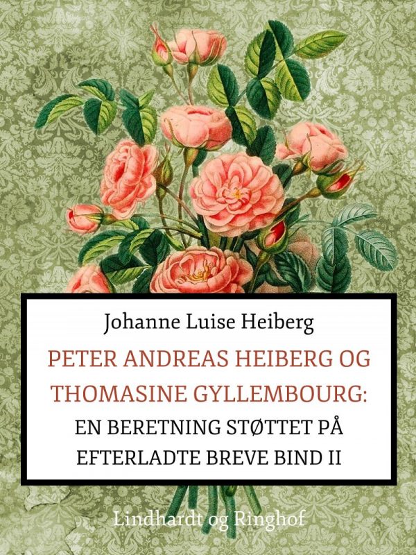 Peter Andreas Heiberg Og Thomasine Gyllembourg - Johanne Luise Heiberg - Bog