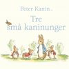Peter Kanin - Tre Små Kaninunger - Beatrix Potter - Bog