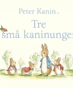 Peter Kanin - Tre Små Kaninunger - Beatrix Potter - Bog