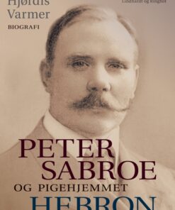 Peter Sabroe og Pigehjemmet Hebron (faktabog) (E-bog)
