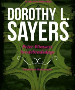 Peter Wimsey 11 - Peter Wimseys Hvedebrødsdage - Dorothy L. Sayers - Bog