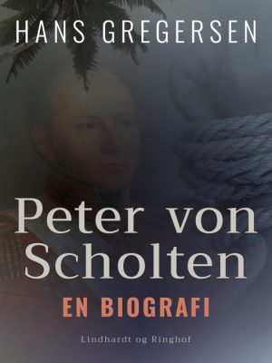 Peter von Scholten. En biografi (E-bog)