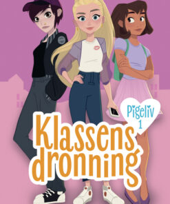 Pigeliv 1 - Klassens dronning (E-bog)