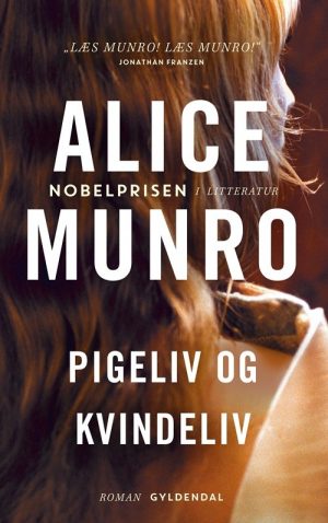 Pigeliv Og Kvindeliv - Alice Munro - Bog