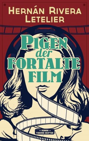 Pigen Der Fortalte Film - Hernán Rivera Letelier - Bog