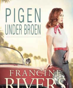 Pigen Under Broen - Francine Rivers - Bog