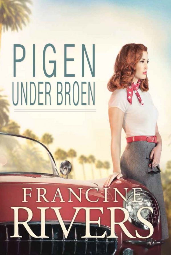 Pigen Under Broen - Francine Rivers - Bog