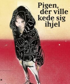 Pigen der ville kede sig ihjel (E-bog)