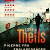 Pigerne Fra Englandsbåden - Lone Theils - Bog