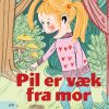Pil er væk fra mor (E-bog)
