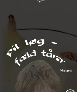 Pil løg - fæld tårer (Bog)