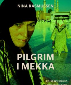 Pilgrim I Mekka - Nina Rasmussen - Bog
