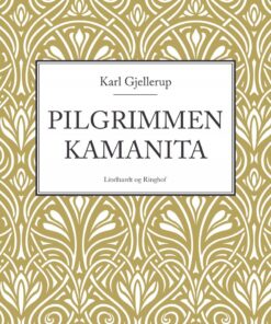 Pilgrimmen Kamanita - Karl Gjellerup - Bog