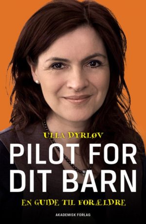 Pilot For Dit Barn - En Guide Til Forældre - Ulla Dyrløv - Bog