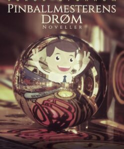 Pinballmesterens Drøm - Jakob Brønnum - Bog