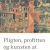 Pligten; Profitten Og Kunsten At Være Menneske - Göran Rosenberg - Bog