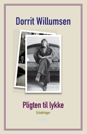 Pligten Til Lykke - Dorrit Willumsen - Bog