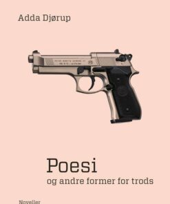Poesi Og Andre Former For Trods - Adda Djørup - Bog