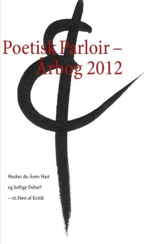 Poetisk Parloir - årbog 2012 - Le Berthélaine - Bog