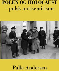 Polen Og Holocaust - Palle Andersen - Bog