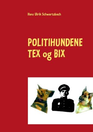 Politihundene TEX og BIX (Bog)