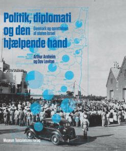 Politik, Diplomati Og Den Hjælpende Hånd - Dov Levitan - Bog