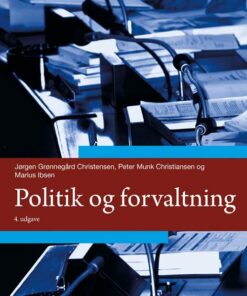 Politik Og Forvaltning - Peter Munk Christiansen - Bog