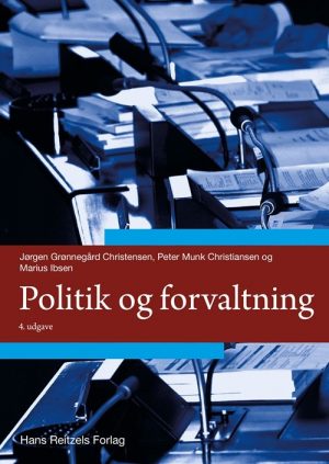 Politik Og Forvaltning - Peter Munk Christiansen - Bog