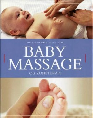 Politikens Bog Om Babymassage Og Zoneterapi - Wendy Kavanagh - Bog
