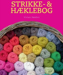 Politikens Strikke Og Hæklebog - Vivian Høxbro - Bog