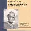Politikkens Væsen - Raymond Aron - Bog