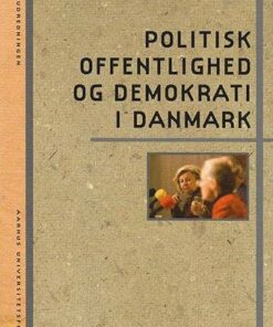 Politisk Offentlighed Og Demokrati I Danmark - Jørn Loftager - Bog