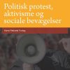 Politisk Protest, Aktivisme Og Sociale Bevægelser - Thomas Olesen - Bog