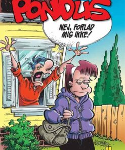 Pondus: Nej, Forlad Mig Ikke! - Frode øverli - Tegneserie