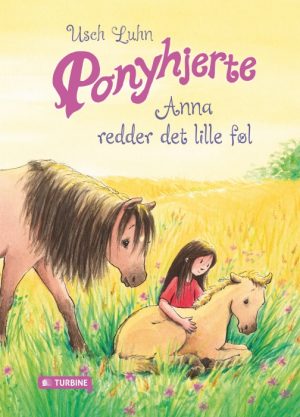 Ponyhjerte - Anna redder det lille føl (Bog)